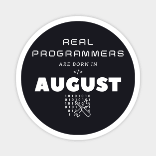 Real Programmers Are Born in August Magnet